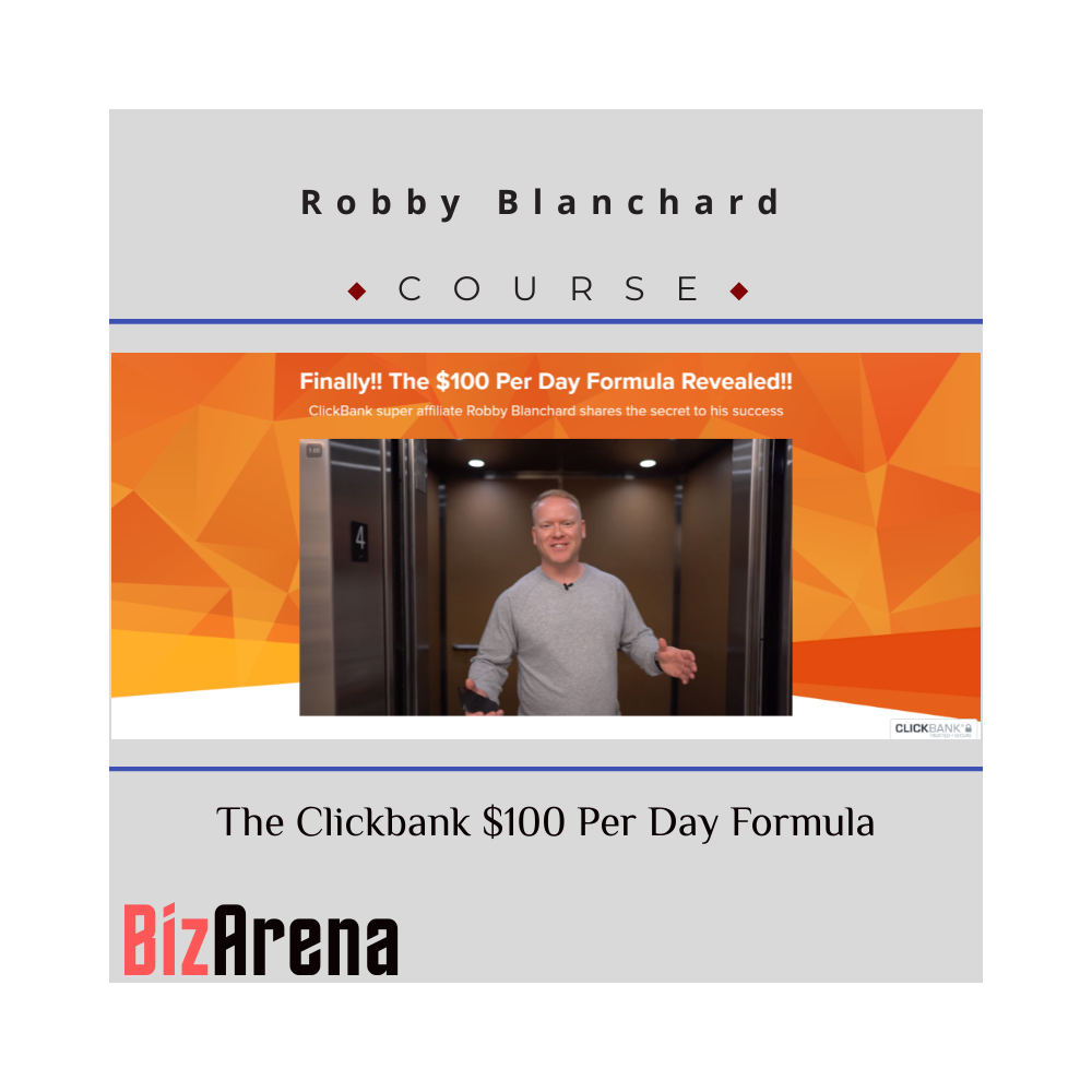 Robby Blanchard - The Clickbank $100 Per Day Formula