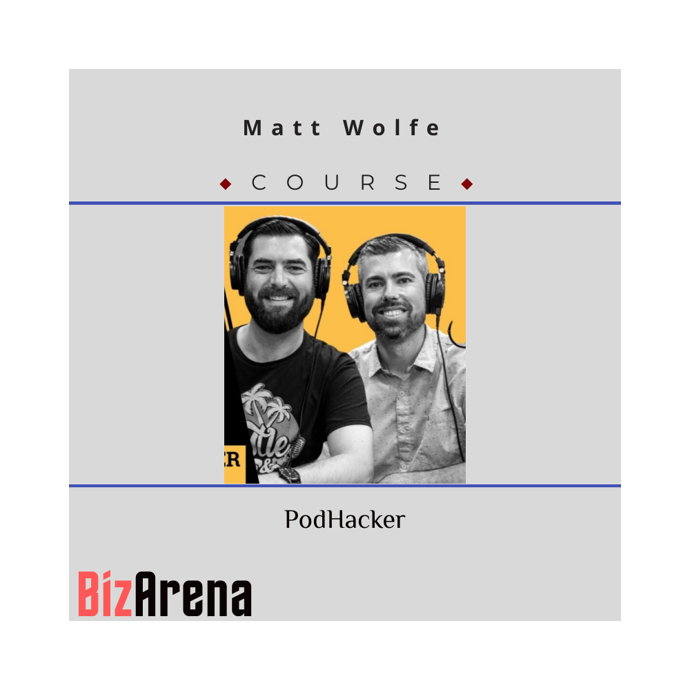 Matt Wolfe ? PodHacker