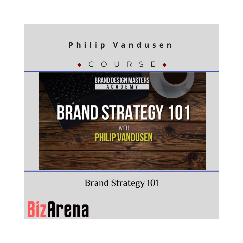 Philip Vandusen ? Brand Strategy 101