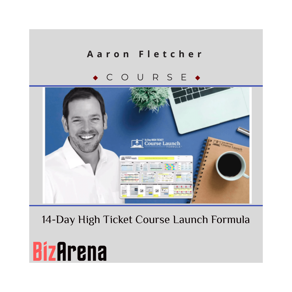 Aaron Fletcher ? 14-Day High Ticket Course Launch Formula