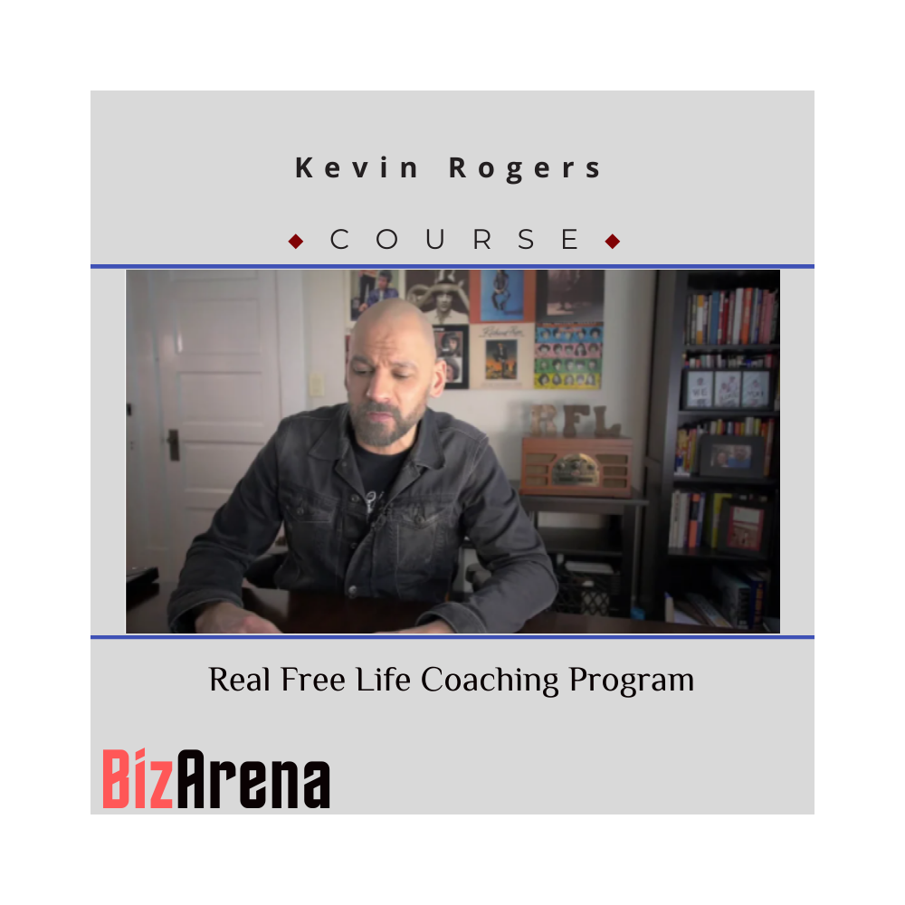 Kevin Rogers ? Real Free Life Coaching Program