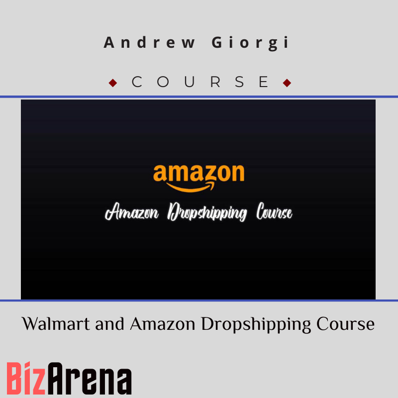 an image of Andrew Giorgi - Walmart and Amazon Dropshipping Course 