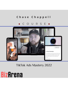 Chase Chappell - TikTok Ads Mastery 2022 [Updated]