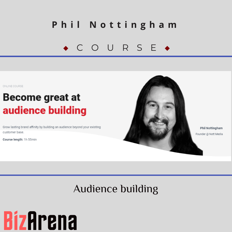 Phil Nottingham - CXL - Audience Building