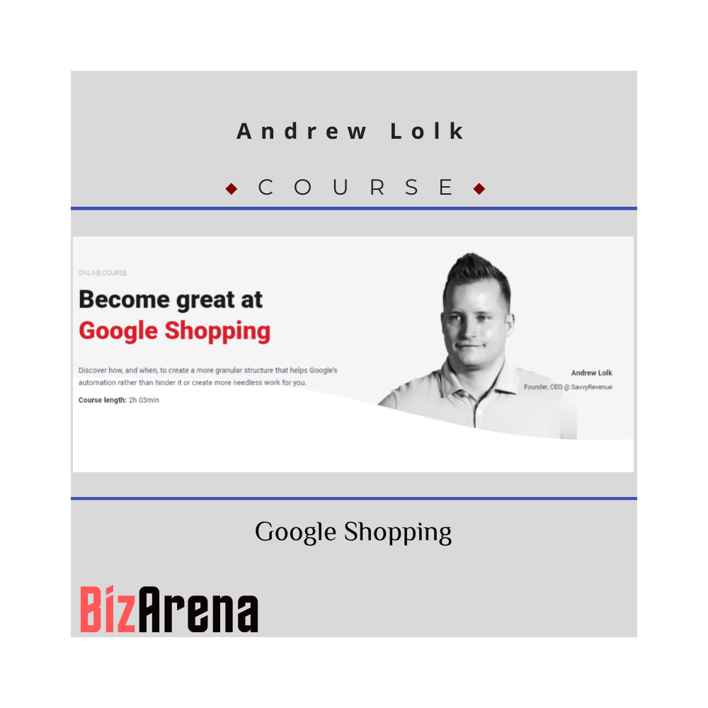 Andrew Lolk - CXL - Google Shopping
