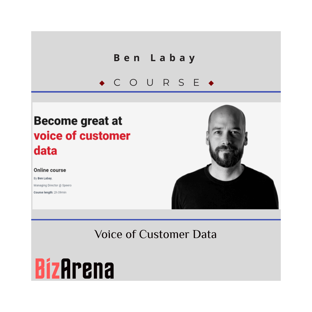 Ben Labay - CXL - Voice of Customer Data
