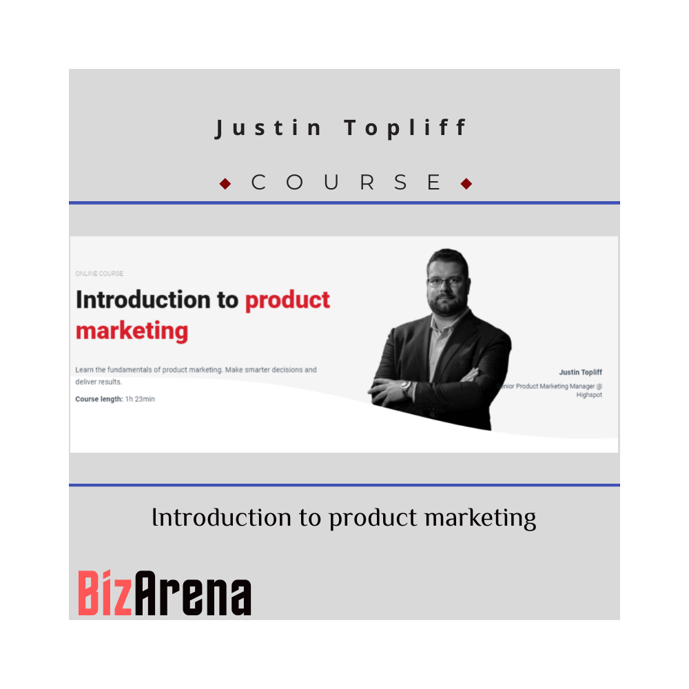 Justin Topliff - CXL - Introduction to Product Marketing