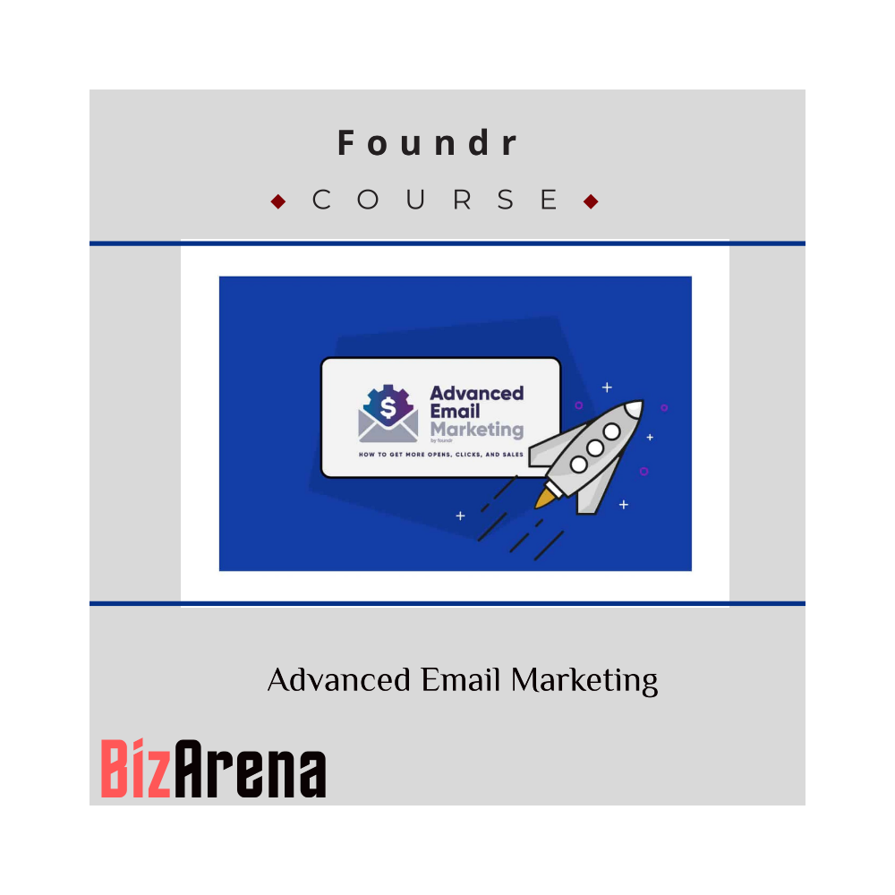 Foundr ? Advanced Email Marketing