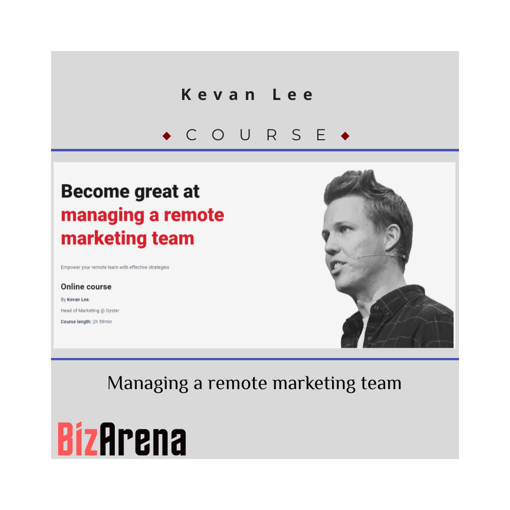 Kevan Lee - CXL - Managing a Remote Marketing Team