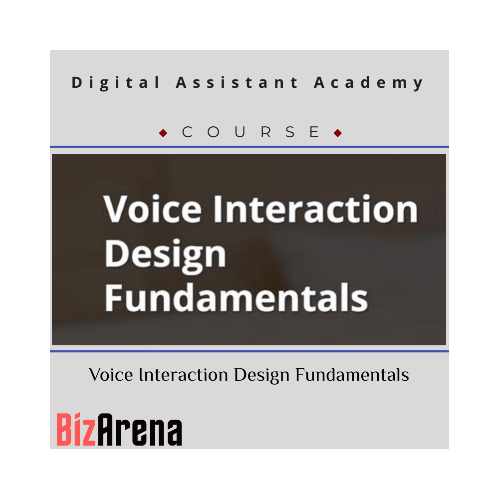 Digital Assistant Academy - Voice Interaction Design Fundamentals