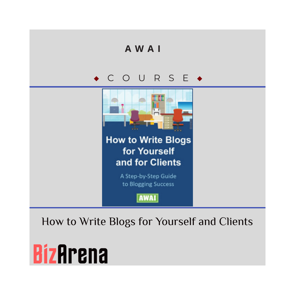AWAI - How to Write Blogs for Yourself and Clients