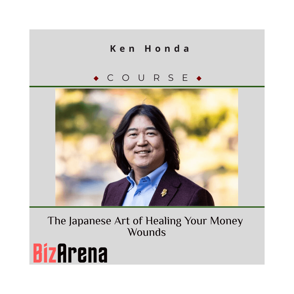 Ken Honda ? The Japanese Art of Healing Your Money Wounds