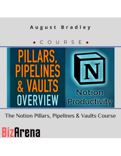 August Bradley ? The Notion Pillars, Pipelines & Vaults Course