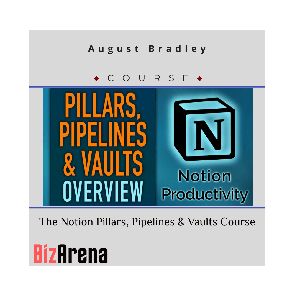 August Bradley ? The Notion Pillars, Pipelines & Vaults Course