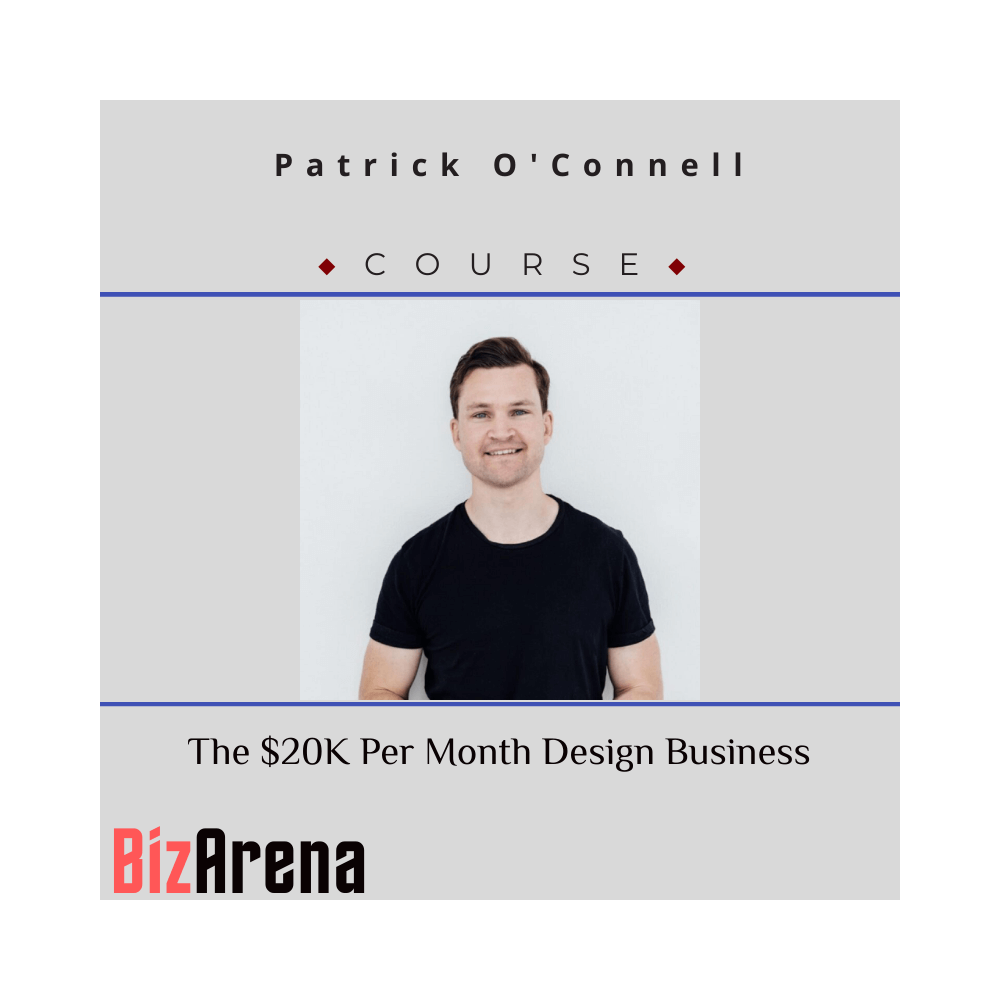 Patrick O'Connell - The $20K Per Month Design Business