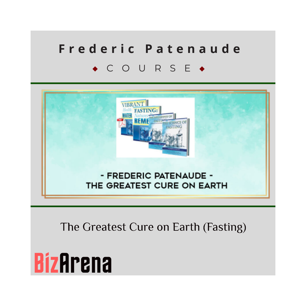 Frederic Patenaude ? The Greatest Cure on Earth (Fasting)