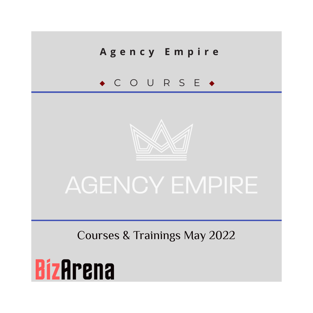 Agency Empire - Courses & Trainings May 2022