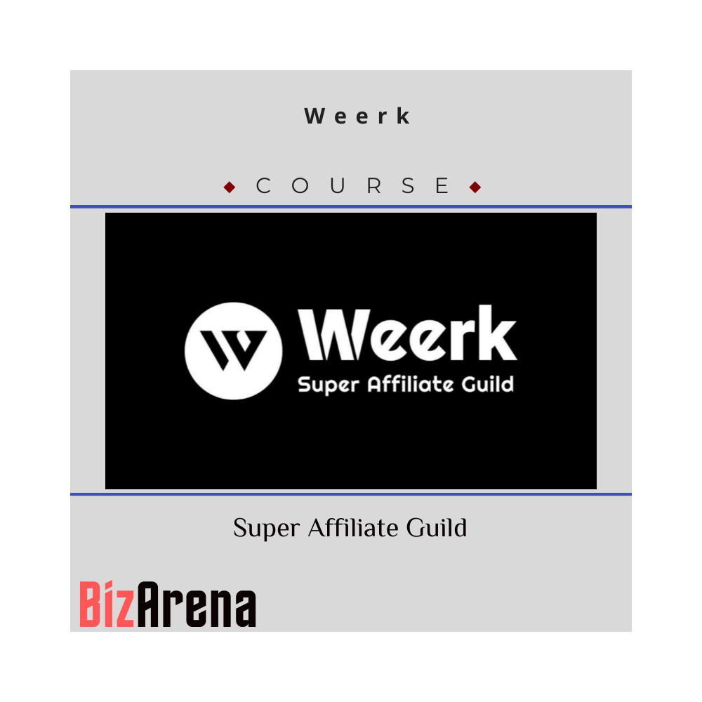 Weerk ? Super Affiliate Guild