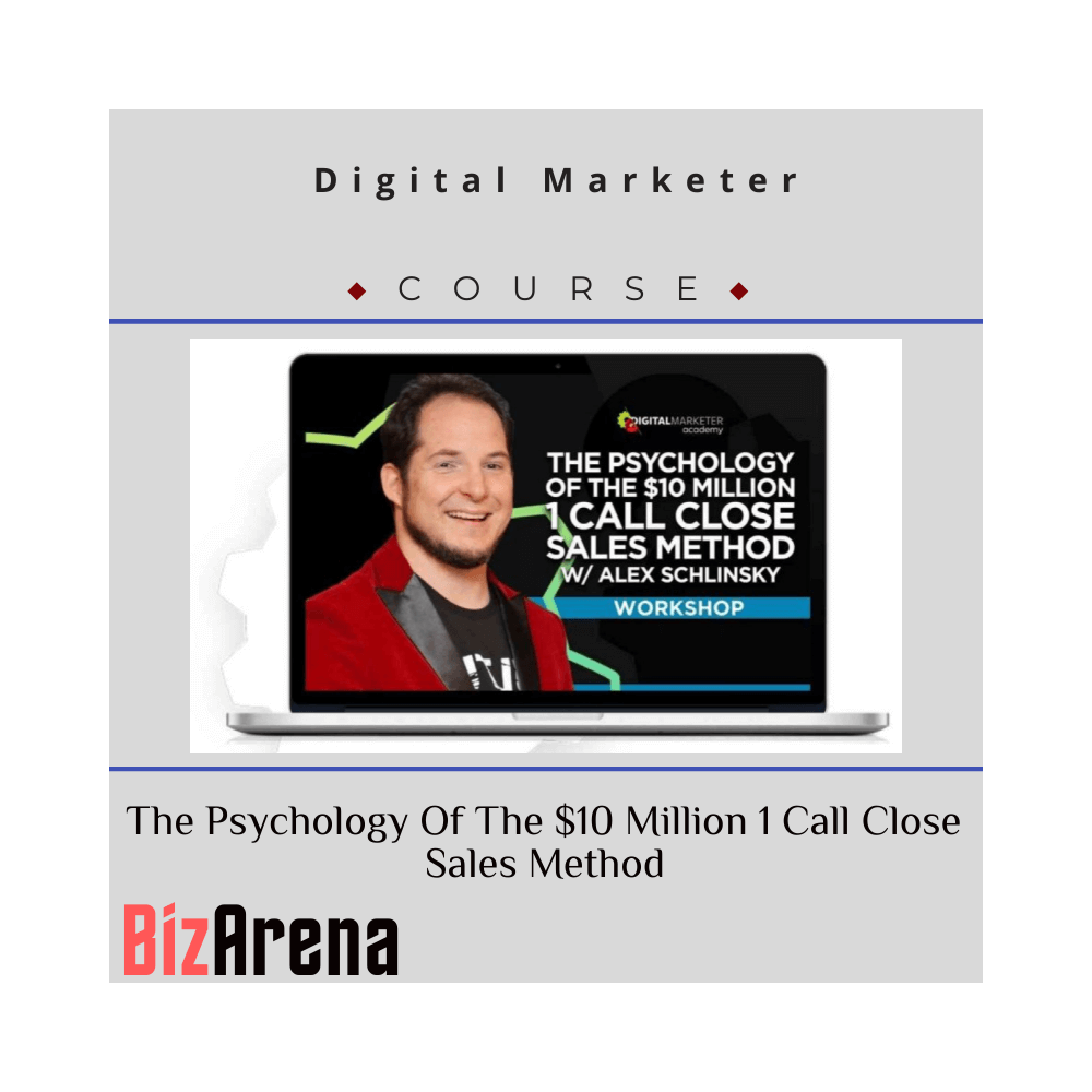 Digital Marketer - The Psychology Of The $10 Million 1 Call Close Sales Method