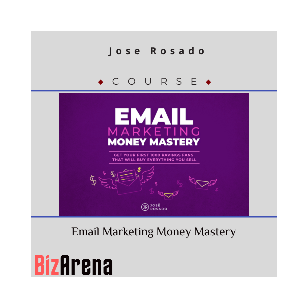 Jose Rosado - Email Marketing Money Mastery