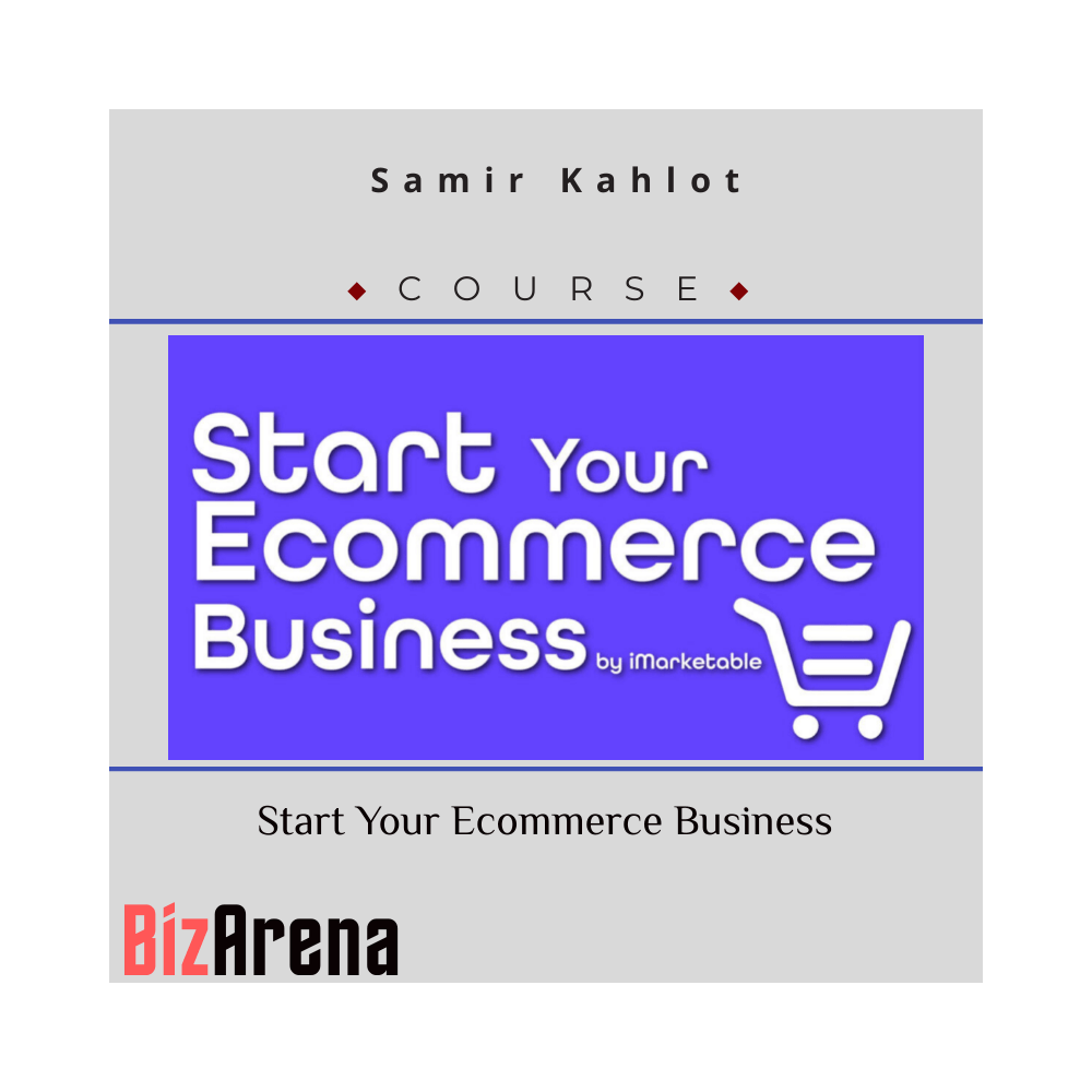 Samir Kahlot ? Start Your Ecommerce Business