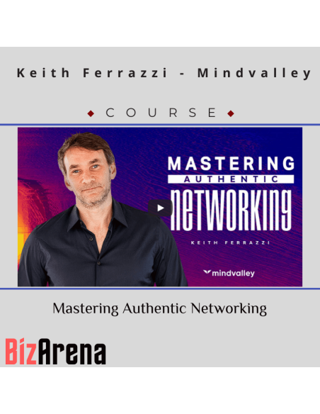 an image of Keith Ferrazzi - Mindvalley - Mastering Authentic Networking 