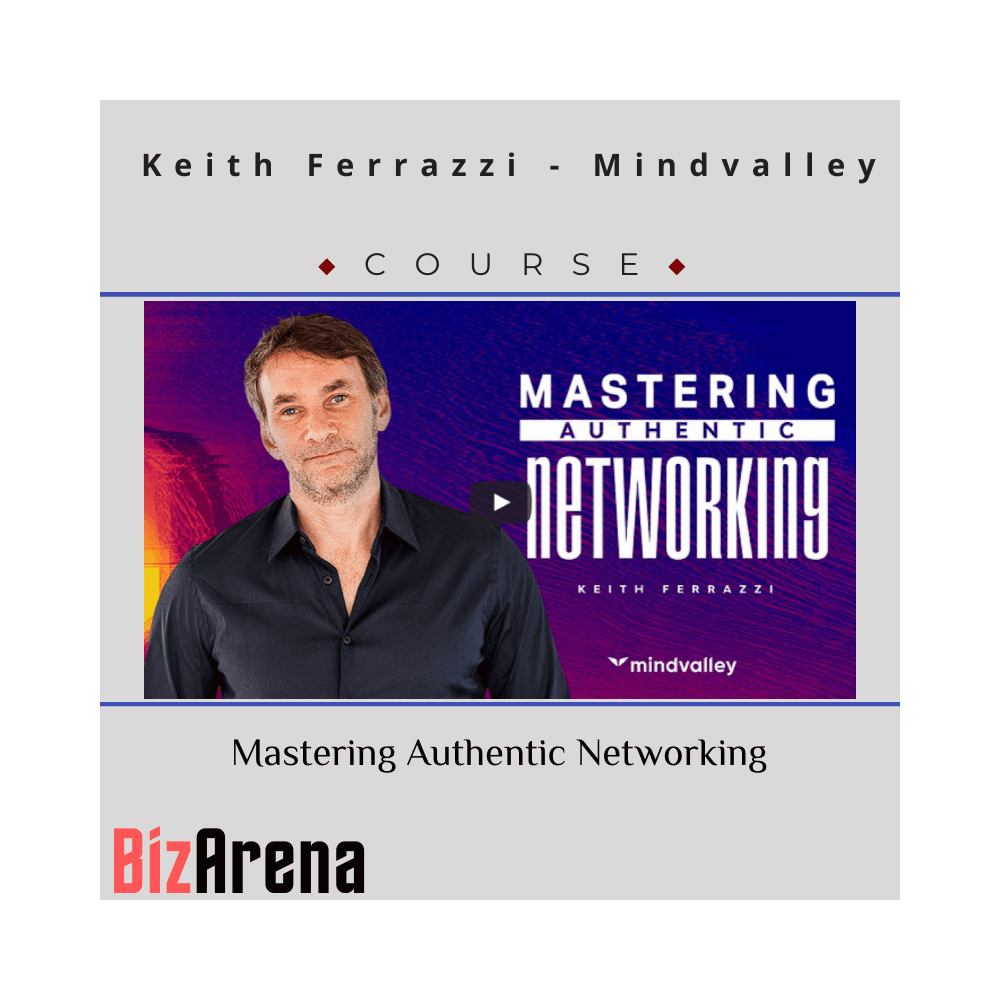 Keith Ferrazzi - Mindvalley - Mastering Authentic Networking