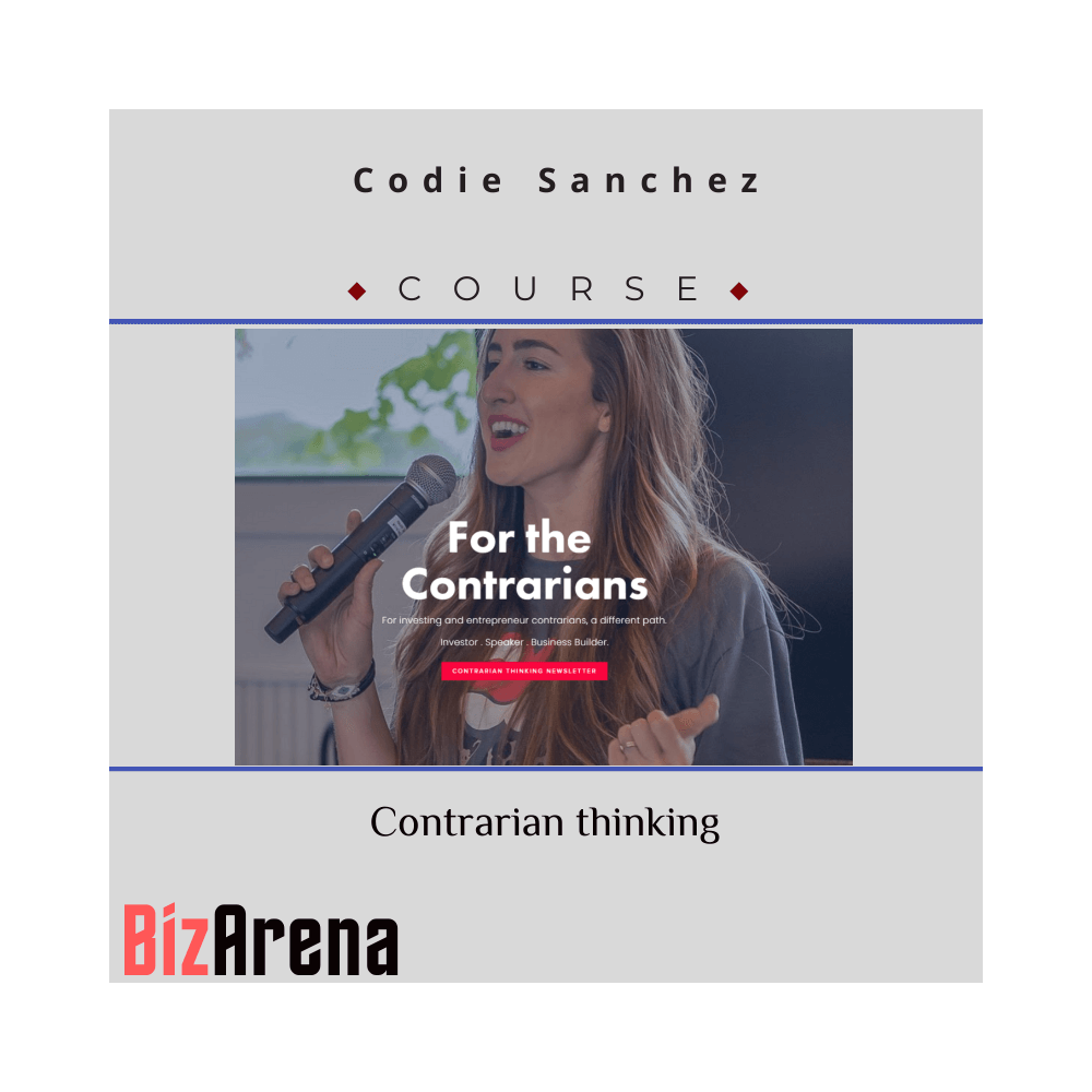 Codie Sanchez - Contrarian thinking