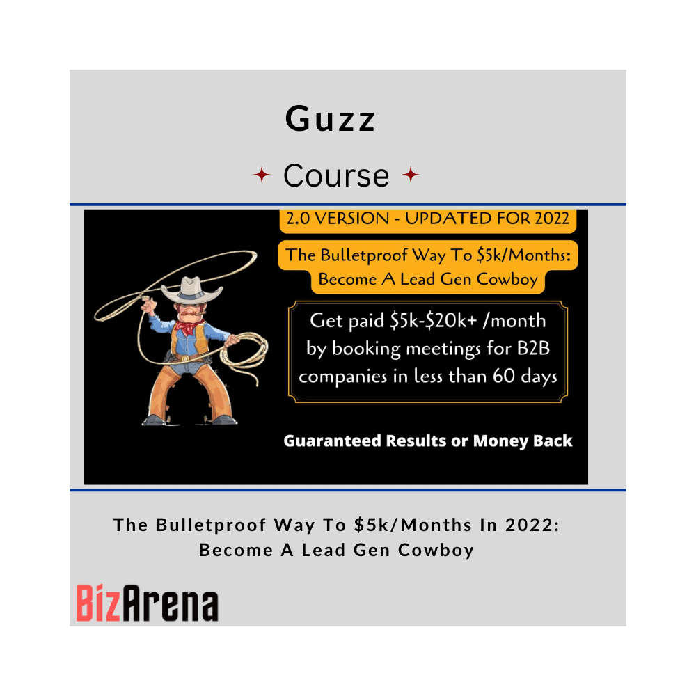 Guzz - The Bulletproof Way To $5k/Months In 2022: Become A Lead Gen Cowboy [Complete]