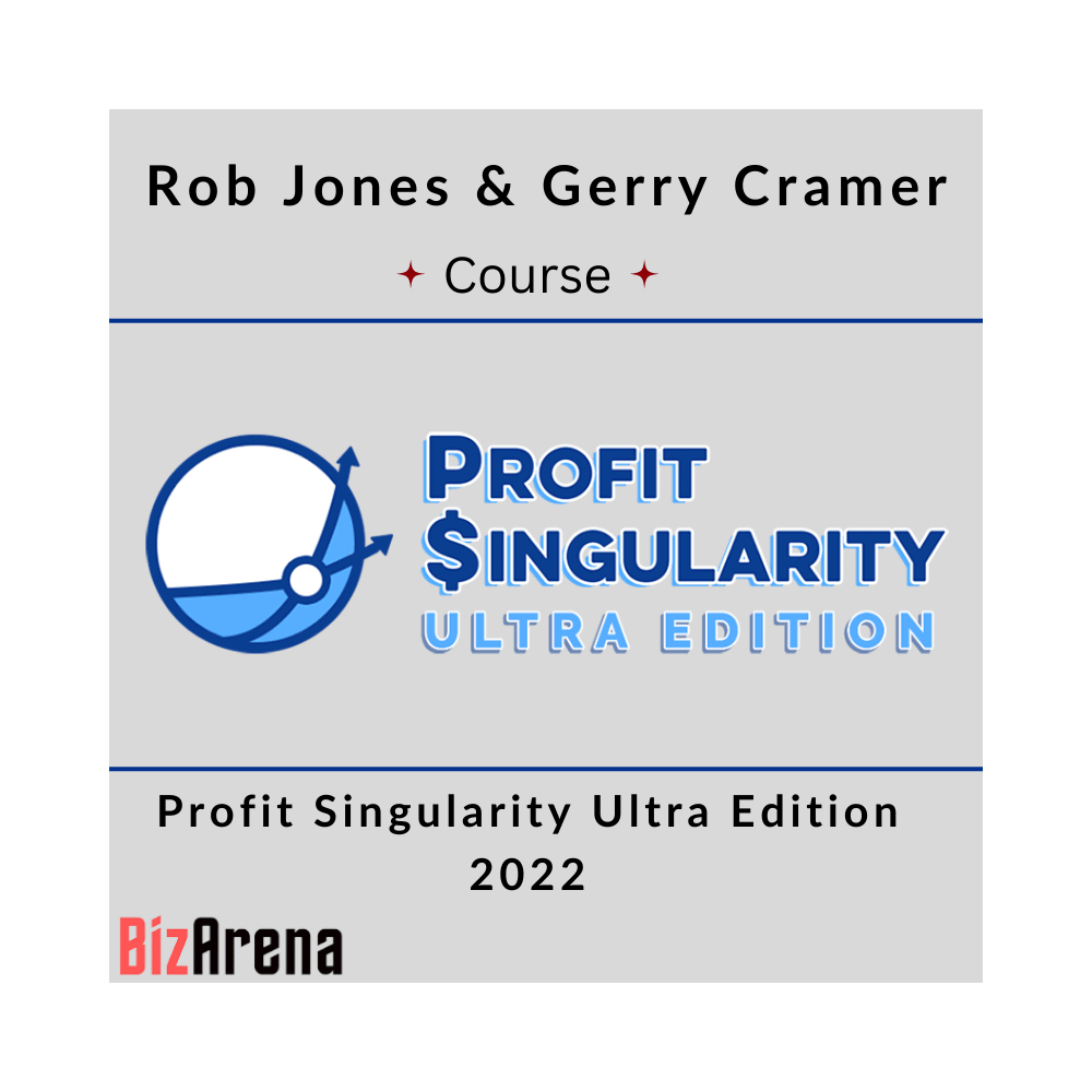 Rob Jones & Gerry Cramer - Profit Singularity Ultra Edition 2022