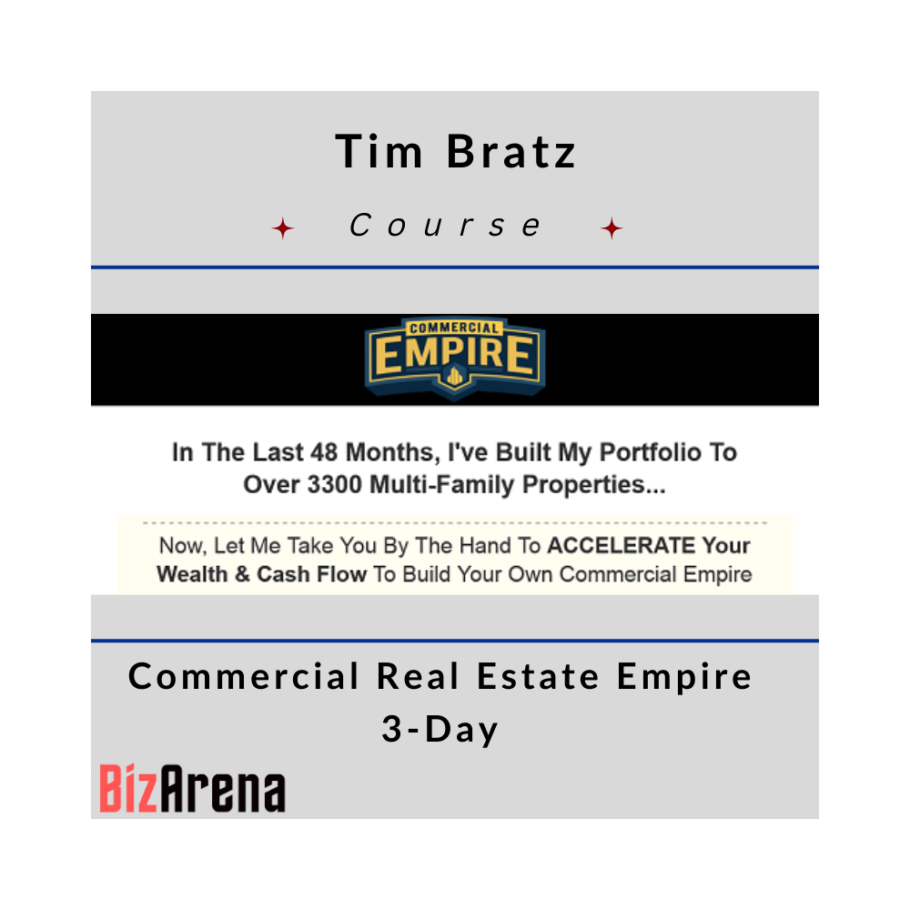 Tim Bratz - Commercial Real Estate Empire 3-Day