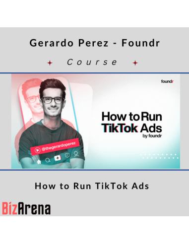 an image of Gerardo Perez - Foundr - How to Run TikTok Ads 