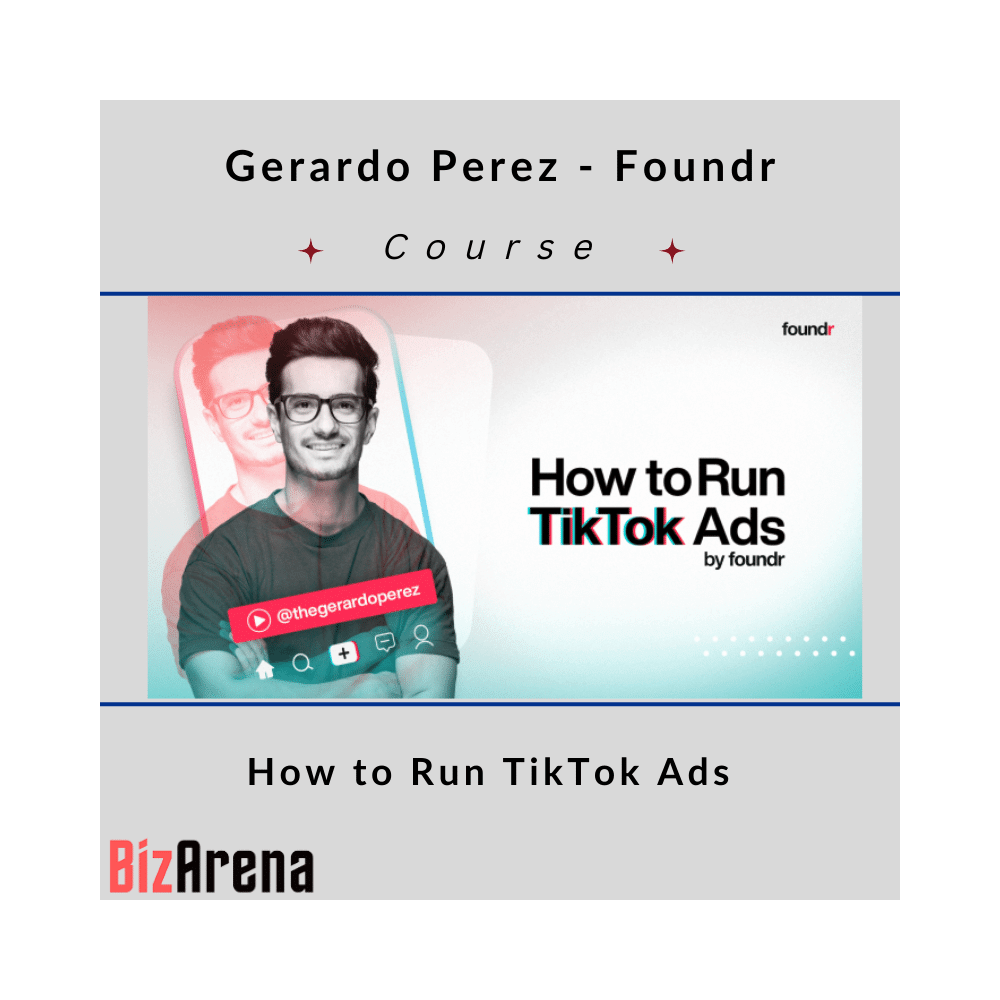 Gerardo Perez - Foundr - How to Run TikTok Ads