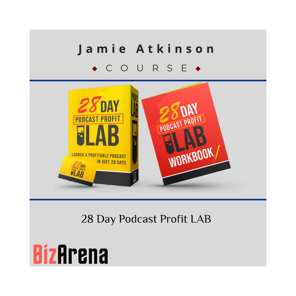 Jamie Atkinson ? 28 Day Podcast Profit LAB