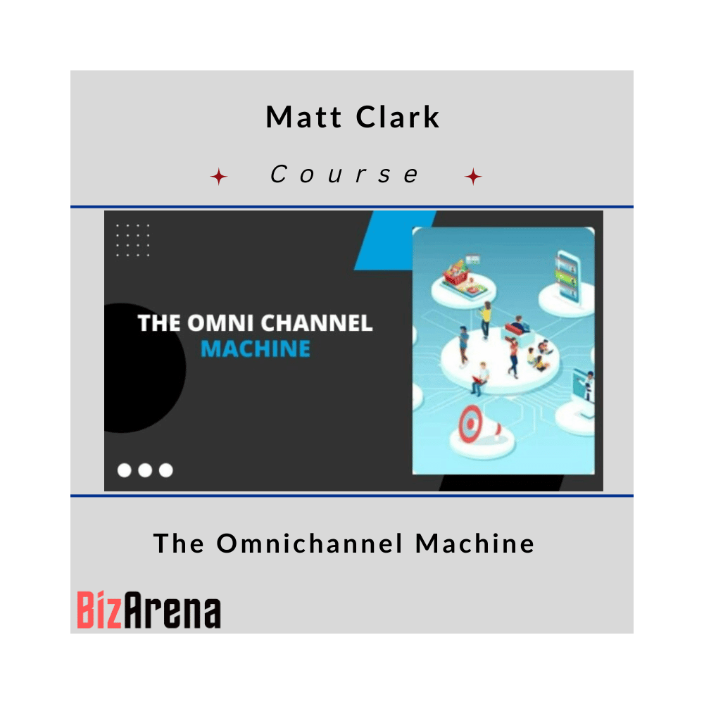 Matt Clark ? The Omnichannel Machine [Updated 2023]