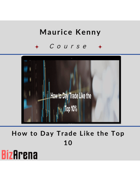 an image of Maurice Kenny - How to Day Trade Like the Top 10 
