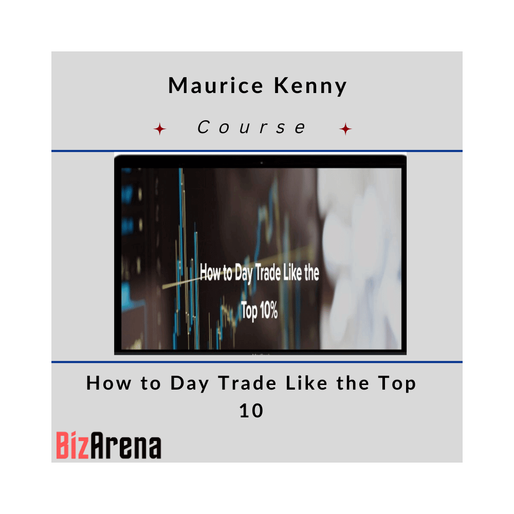 Maurice Kenny - How to Day Trade Like the Top 10