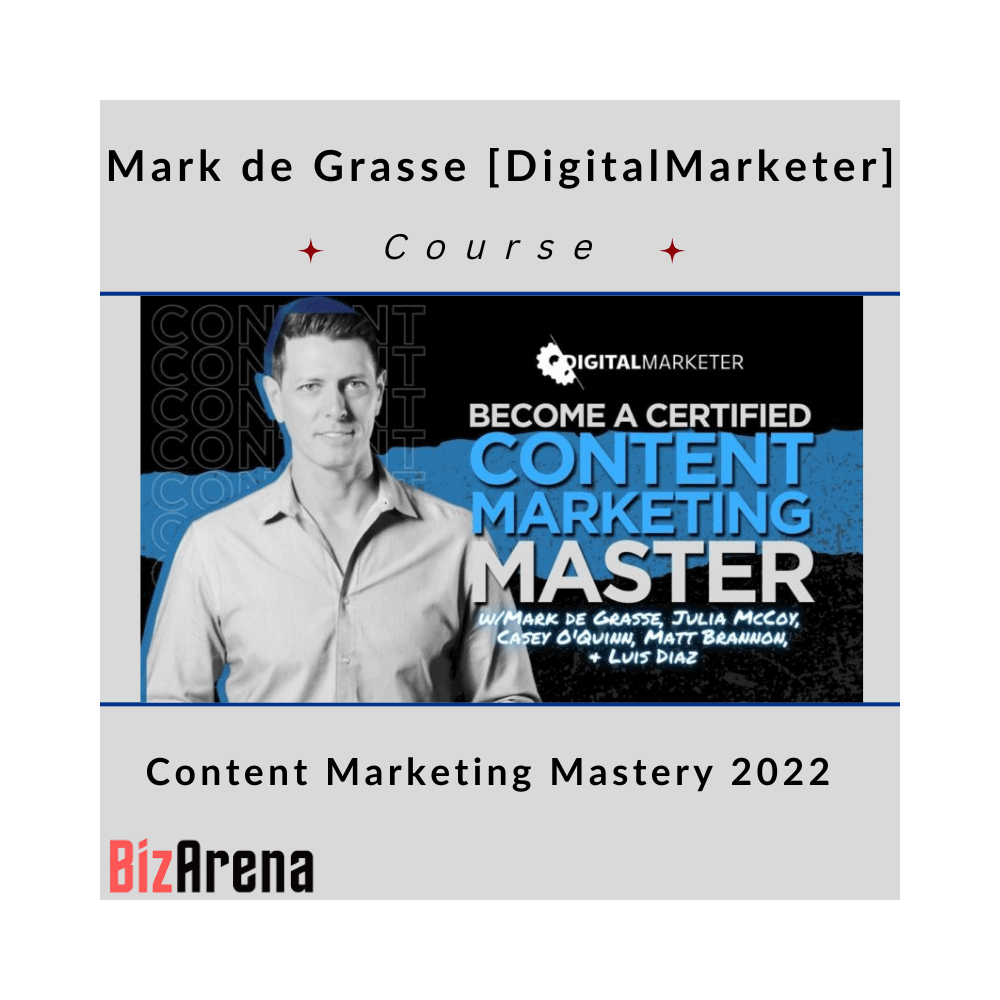 Mark de Grasse [DigitalMarketer] - Content Marketing Mastery 2022