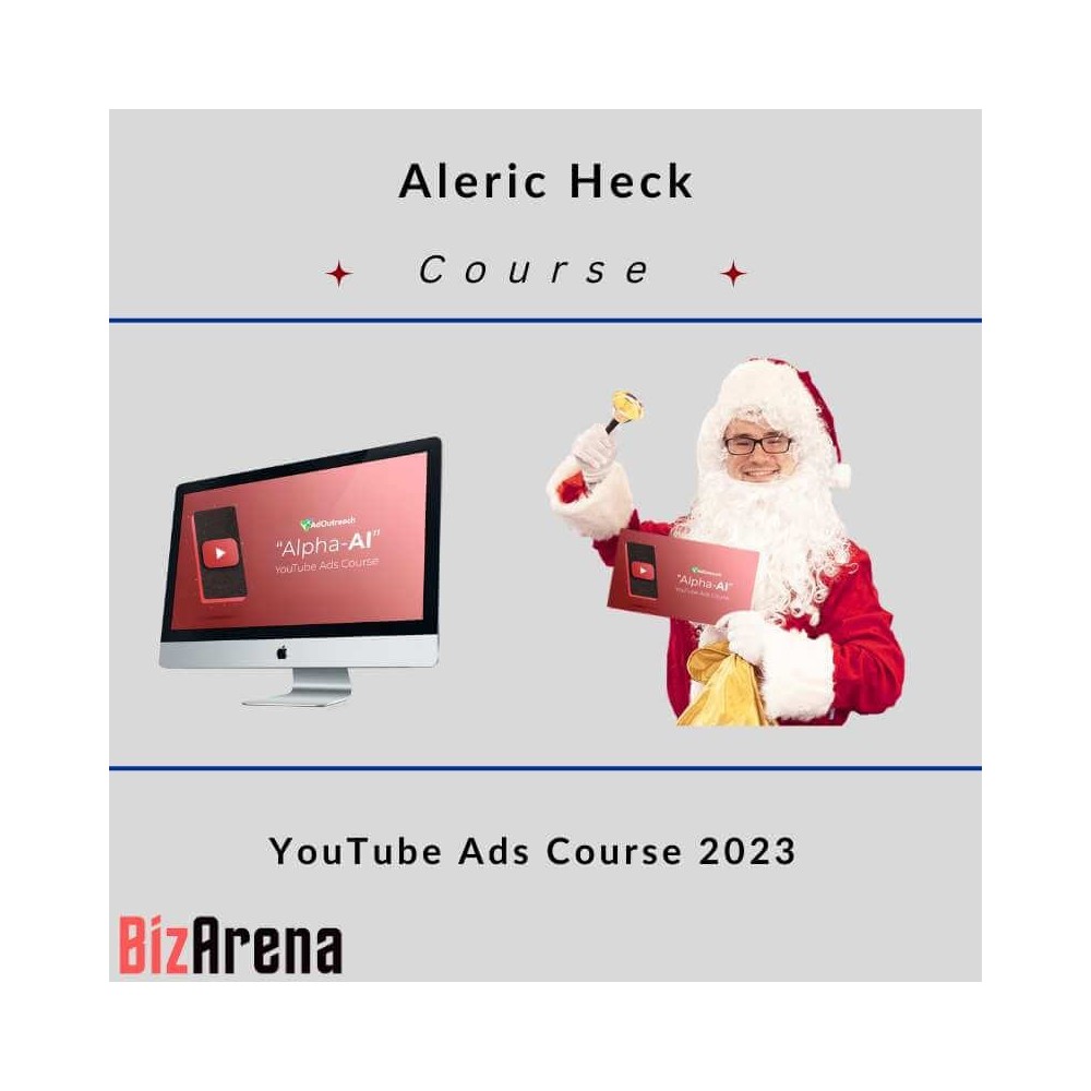 Aleric Heck - YouTube Ads Course 2023
