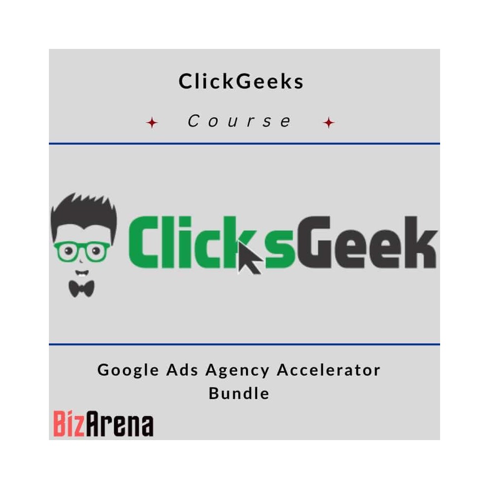 ClickGeeks - Google Ads Agency Accelerator Bundle
