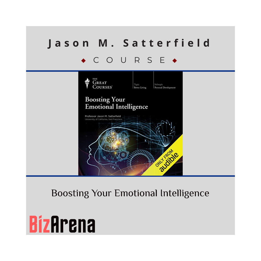 Jason M. Satterfield ? Boosting Your Emotional Intelligence