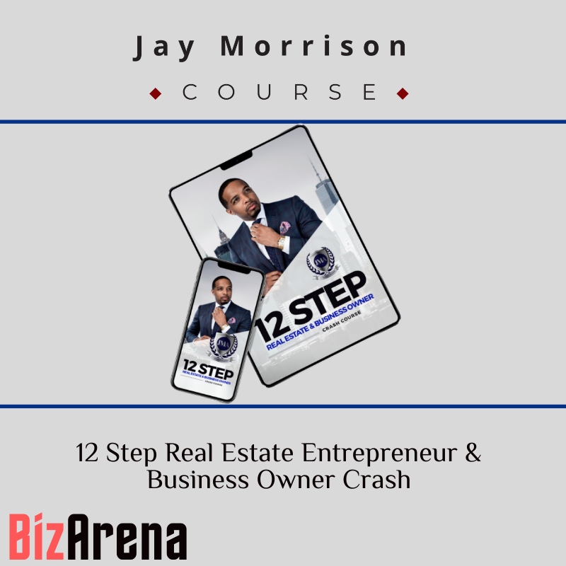 an image of Jay Morrison ? 12 Step Real Estate Entrepreneur & Business Owner Crash Course 