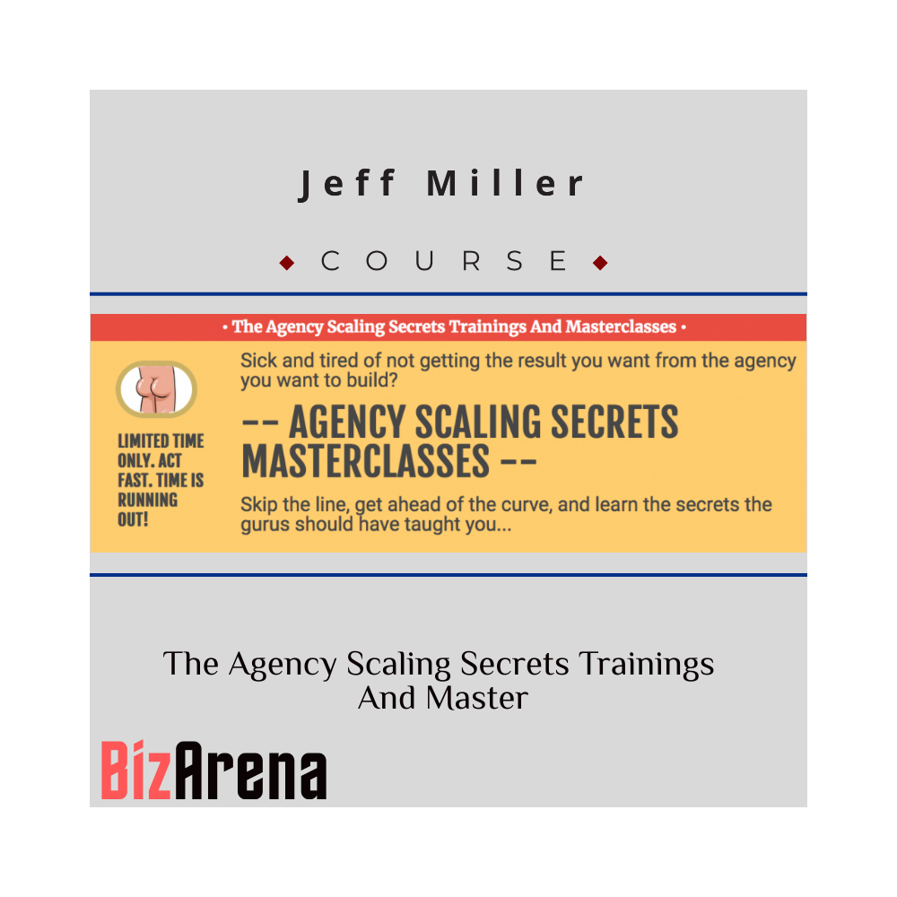 Jeff Miller - The Agency Scaling Secrets Training And Master