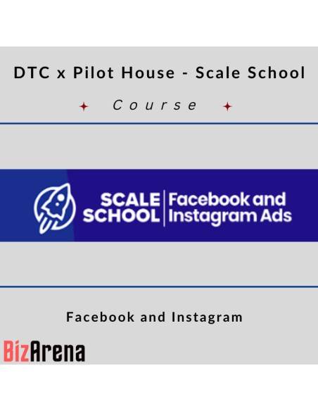 an image of DTC x Pilot House - Scale School - Facebook and Instagram 
