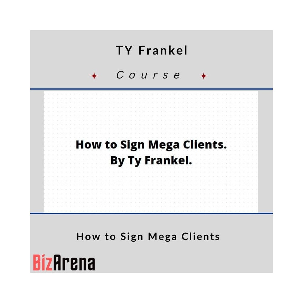TY Frankel - How to Sign Mega Clients