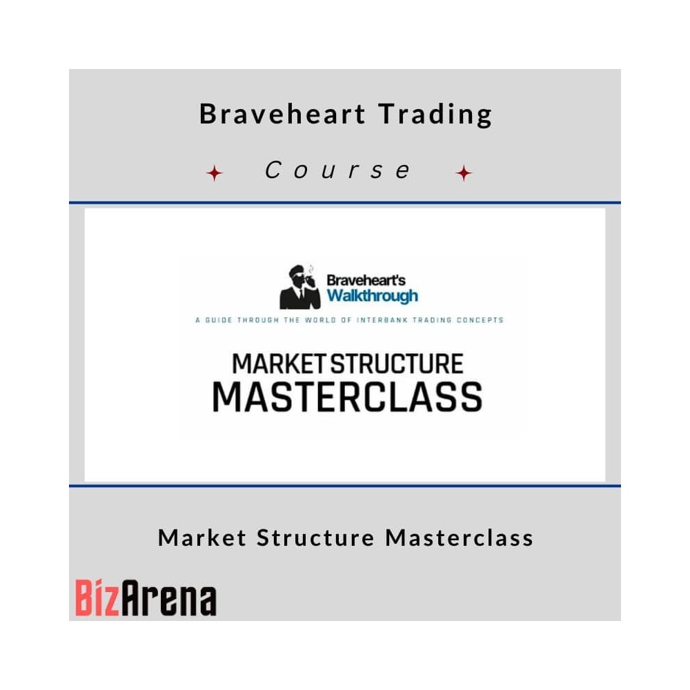 Braveheart Trading - Market Structure Masterclass