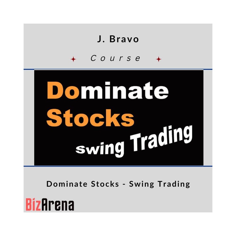 J. Bravo - Dominate Stocks - Swing Trading