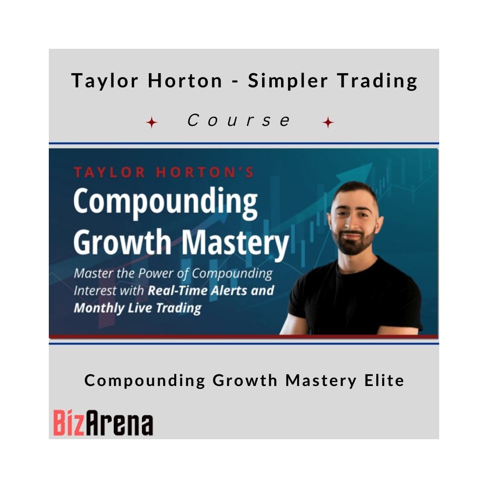Taylor Horton -  Simpler Trading - Compounding Growth Mastery Elite