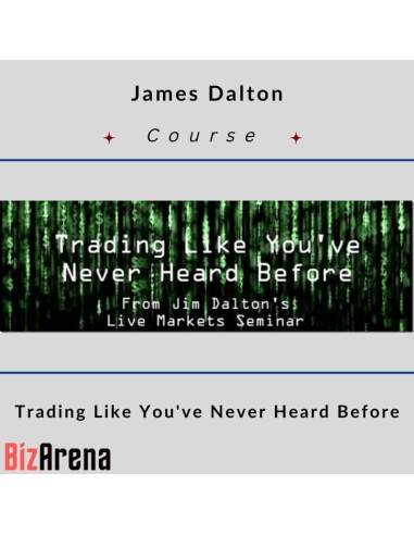 an image of James Dalton - Trading Like You've Never Heard Before 