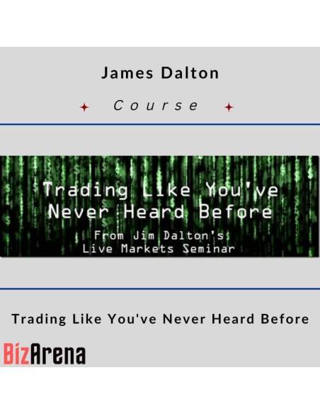 an image of James Dalton - Trading Like You've Never Heard Before 